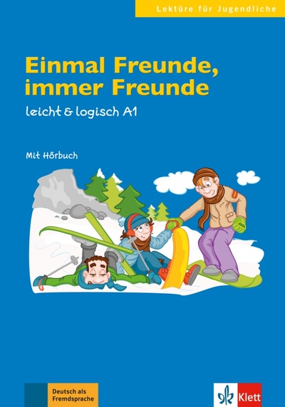 Книга: Einmal Freunde, immer Freunde. Leicht & logisch A1 + Online (Rusch Paul) ; Klett