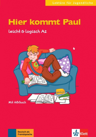 Книга: Hier kommt Paul. Leicht & logisch A2 mit Audio-CD (Fleer Sarah) ; Klett, 2013 