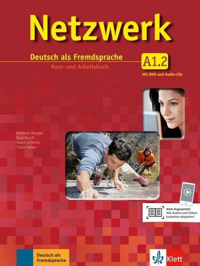 Книга: Netzwerk A1.2. Deutsch als Fremdsprache. Kurs- und Arbeitsbuch mit DVD und 2 Audio-CDs (Dengler Stefanie, Rusch Paul, Sieber Tanja) ; Klett