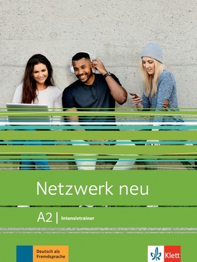 Книга: Netzwerk neu A2. Deutsch als Fremdsprache. Intensivtrainer (Rusch Paul) ; Klett, 2020 
