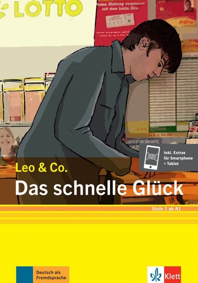 Книга: Das schnelle Glück. Stufe 1. Leichte Lektüre für Deutsch als Fremdsprache. Buch + Online (Burger Elke, Scherling Theo) ; Klett