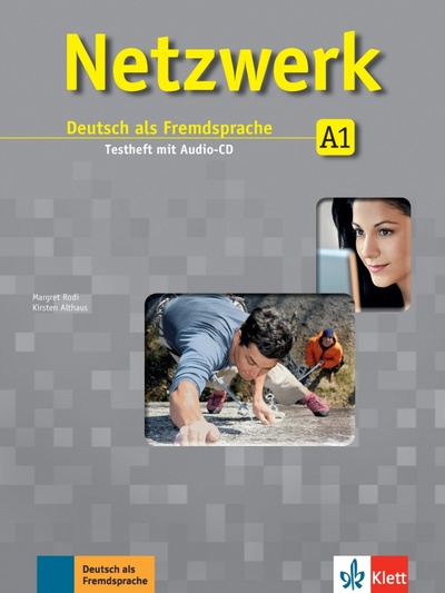 Книга: Netzwerk A1. Deutsch als Fremdsprache. Testheft mit Audio-CD (Rodi Margret, Althaus Kirsten) ; Klett, 2023 