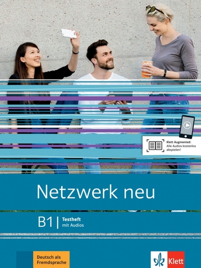 Книга: Netzwerk neu B1. Deutsch als Fremdsprache. Testheft mit Audios (Althaus Kirsten, Meister Hidegard, Pilaski Anna) ; Klett, 2022 
