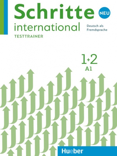 Книга: Schritte international Neu 1+2. Testtrainer mit Audio-CD. Kopiervorlagen. Deutsch als Fremdsprache (Giersberg Dagmar) ; Hueber Verlag, 2018 