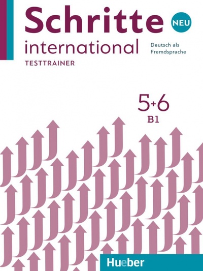 Книга: Schritte international Neu 5+6. Testtrainer mit Audio-CD. Kopiervorlagen. Deutsch als Fremdsprache (Giersberg Dagmar) ; Hueber Verlag