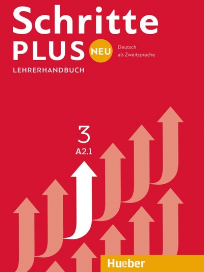 Книга: Schritte plus Neu 3. Lehrerhandbuch. Deutsch als Zweitsprache (Kalender Susanne, Klimaszyk Petra) ; Hueber Verlag, 2017 
