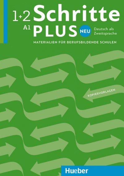Книга: Schritte plus Neu 1+2. Materialien für berufsbildende Schulen – Kopiervorlagen (Beutel Ulrike, Koch Elke, Schluter Sabine) ; Hueber Verlag, 2017 