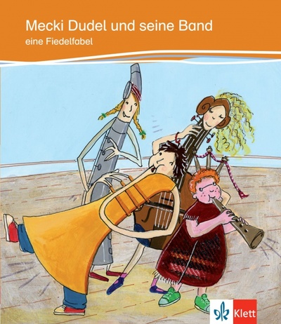 Книга: Mecki Dudel und seine Band eine Fiedelfabel (Siebert Dieter, Niebuhr-Siebert Sandra) ; Klett, 2023 