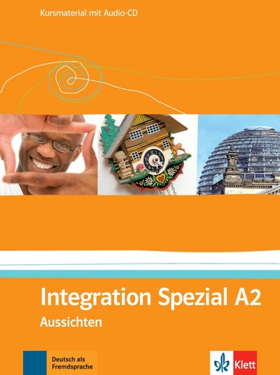 Книга: Aussichten. A2. Integration Spezial. Kursmaterial mit Audio-CD (Baake Heike, Fugert Nadja, Geiser Iris) ; Klett, 2015 