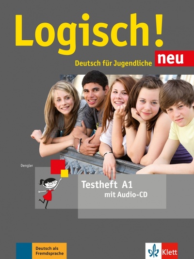 Книга: Logisch! neu A1. Deutsch für Jugendliche. Testheft mit Audio-CD (Dengler Stefanie) ; Klett, 2020 