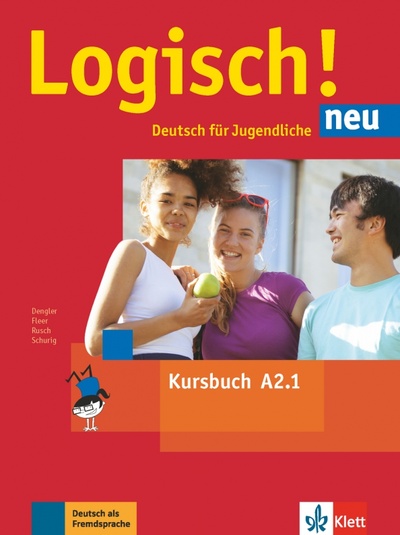 Книга: Logisch! neu A2.1. Deutsch für Jugendliche. Kursbuch mit Audios (Dengler Stefanie, Rusch Paul, Fleer Sarah) ; Klett, 2023 