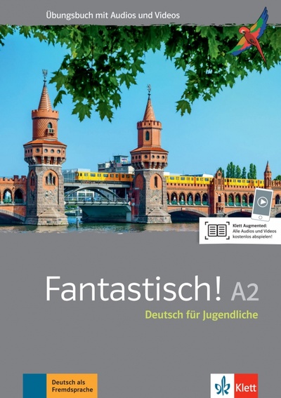Книга: Fantastisch! A2. Deutsch für Jugendliche. Übungsbuch mit Audios und Videos (Maccarini Jocelyne, Bullot Florian, Haug Adeline) ; Klett, 2023 