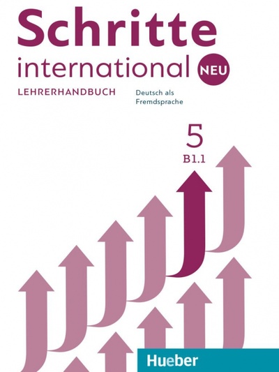 Книга: Schritte international Neu 5. Lehrerhandbuch. Deutsch als Fremdsprache (Kalender Susanne, Klimaszyk Petra) ; Hueber Verlag, 2019 