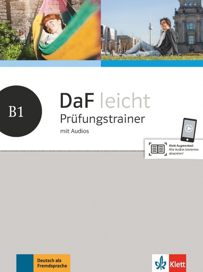 Книга: DaF leicht B1. Prüfungstrainer mit Audios (Braun Birgit, Hohmann Sandra, Schwarz Eveline) ; Klett, 2021 