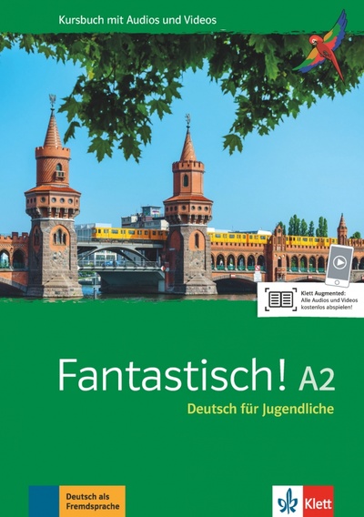 Книга: Fantastisch! A2. Deutsch für Jugendliche. Kursbuch mit Audios und Videos (Maccarini Jocelyne, Bullot Florian, Haug Adeline) ; Klett, 2022 