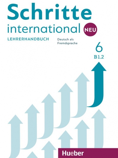 Книга: Schritte international Neu 6. Lehrerhandbuch. Deutsch als Fremdsprache (Kalender Susanne, Klimaszyk Petra) ; Hueber Verlag, 2019 