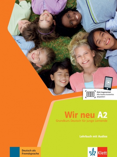 Книга: Wir neu A2. Grundkurs Deutsch für junge Lernende. Lehrbuch mit Audios (Motta Giorgio, Jenkins-Krumm Eva-Maria) ; Klett, 2021 