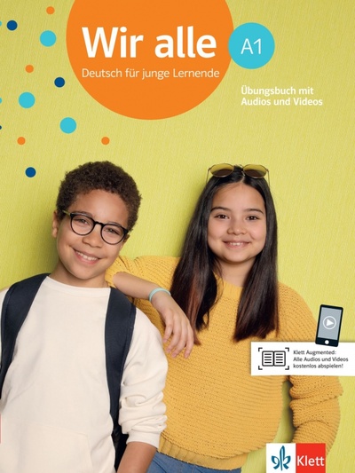 Книга: Wir alle A1. Deutsch für junge Lernende. Übungsbuch mit Audios und Videos (Melchers Bettina) ; Klett, 2020 