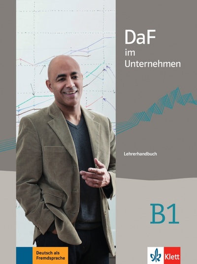 Книга: DaF im Unternehmen B1. Lehrerhandbuch (Lemmen Radka) ; Klett, 2017 