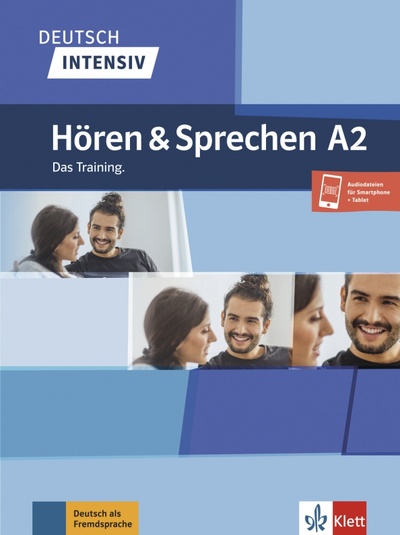 Книга: Deutsch intensiv. Hören und Sprechen A2. Das Training + Onlineangebot (Sieber Tanja) ; Klett, 2018 