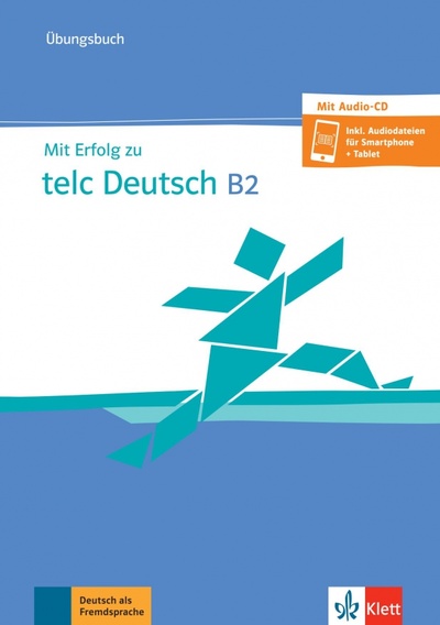 Книга: Mit Erfolg zu telc Deutsch B2. Übungsbuch mit Audio-CD (Hantschel Hans-Jurgen, Krieger Paul, Klotz Verena) ; Klett, 2022 