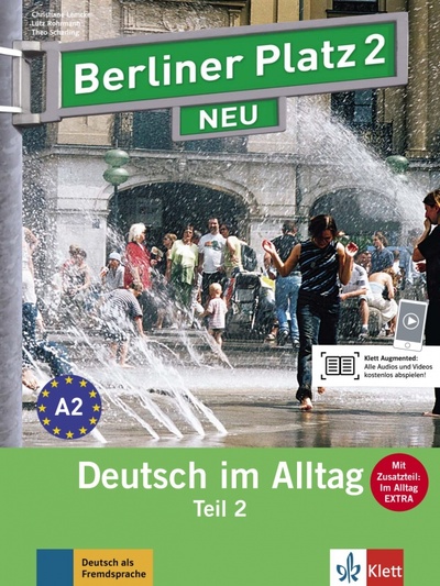 Книга: Berliner Platz 2 NEU. A2. Deutsch im Alltag. Lehr- und Arbeitsbuch Teil 2 mit Audios (Lemcke Christiane, Rohrmann Lutz, Scherling Theo) ; Klett, 2017 