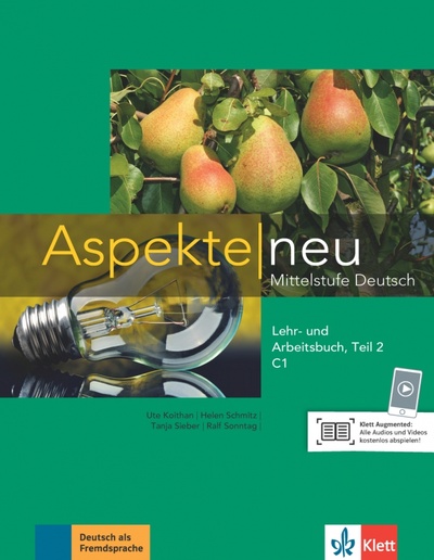 Книга: Aspekte neu. Mittelstufe Deutsch. C1. Lehr- und Arbeitsbuch, Teil 2 mit Audio-CD (Koithan Ute, Schmitz Helen, Sieber Tanja) ; Klett, 2017 