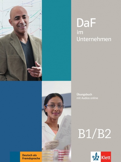 Книга: DaF im Unternehmen B1-B2. Übungsbuch mit Audios (Fugert Nadja, Grosser Regine, Hanke Claudia) ; Klett, 2017 