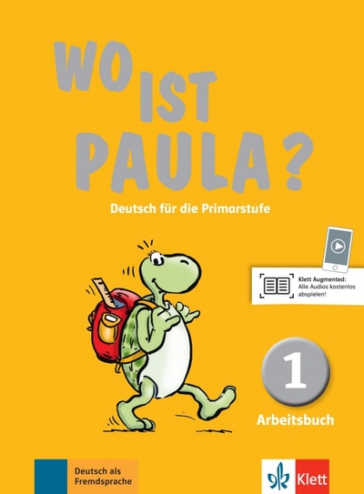 Книга: Wo ist Paula? 1. Deutsch für die Primarstufe. Arbeitsbuch mit Audios (Endt Ernst, Koenig Michael, Schiffer Anne-Kathrein) ; Klett, 2020 