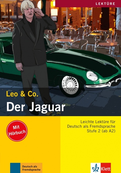 Книга: Der Jaguar. Leichte Lektüren für Deutsch als Fremdsprache. Buch mit Audio-CD (Burger Elke, Scherling Theo) ; Klett, 2017 