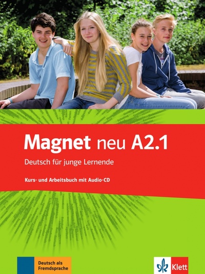 Книга: Magnet neu A2.1. Deutsch für junge Lernende. Kurs- und Arbeitsbuch mit Audio-CD (Motta Giorgio, Esterl Ursula, Dahmen Silvia) ; Klett, 2022 