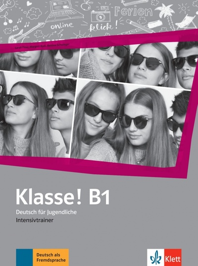 Книга: Klasse! B1. Deutsch für Jugendliche. Intensivtrainer (Fleer Sarah, Rodi Margret, Schwieger Bettina) ; Klett, 2020 