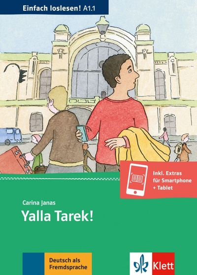 Книга: Yalla Tarek! Begrüßung, Orientierung in der Stadt, Bus & Bahn, Du & Sie + Online-Angebot (Janas Carina) ; Klett, 2016 