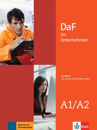 Книга: DaF im Unternehmen A1-A2. Kursbuch mit Audios und Filmen (Farmache Andreea, Grosser Regine, Hanke Claudia) ; Klett, 2016 