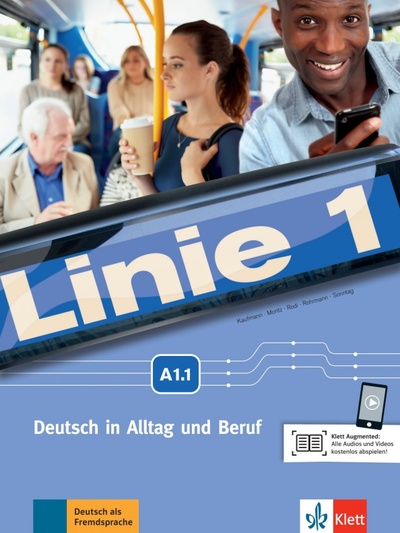 Книга: Linie 1 A1.1. Deutsch in Alltag und Beruf. Kurs- und Übungsbuch mit Audios und Videos (Moritz Ulrike, Rodi Margret, Kaufmann Susan) ; Klett, 2017 