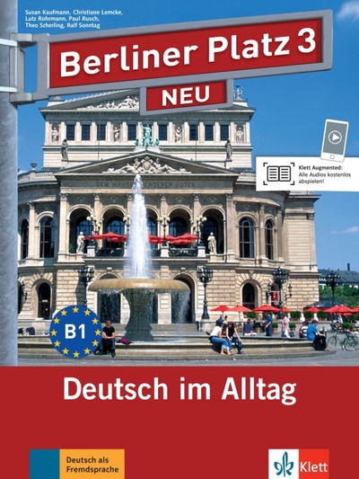Книга: Berliner Platz 3 NEU. B1. Deutsch im Alltag. Lehr- und Arbeitsbuch mit Audios und Videos (Kaufmann Susan, Lemcke Christiane, Rohrmann Lutz) ; Klett, 2017 