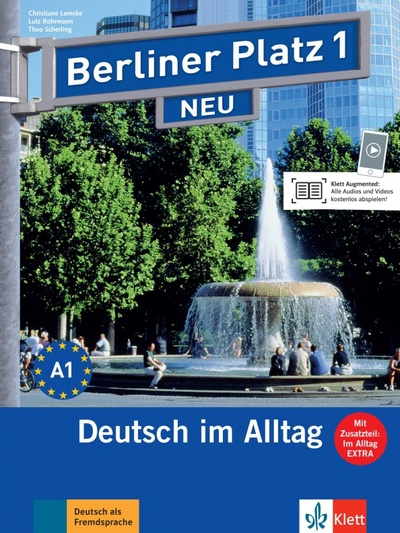Книга: Berliner Platz 1 NEU. A1. Deutsch im Alltag. Lehr- und Arbeitsbuch zum Arbeitsbuchteil und Im Alltag (Lemcke Christiane, Rohrmann Lutz, Scherling Theo) ; Klett, 2017 
