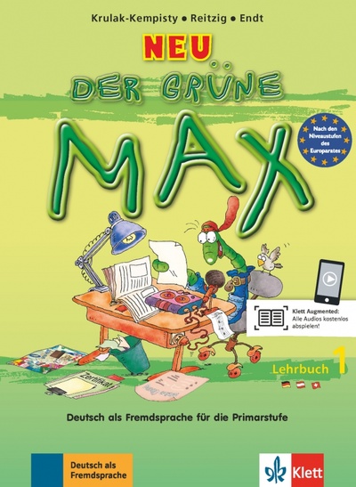 Книга: Der grüne Max Neu 1. Deutsch als Fremdsprache für die Primarstufe. Lehrbuch (Krulak-Kempisty Elzbieta, Endt Ernst, Reitzig Lidia) ; Klett