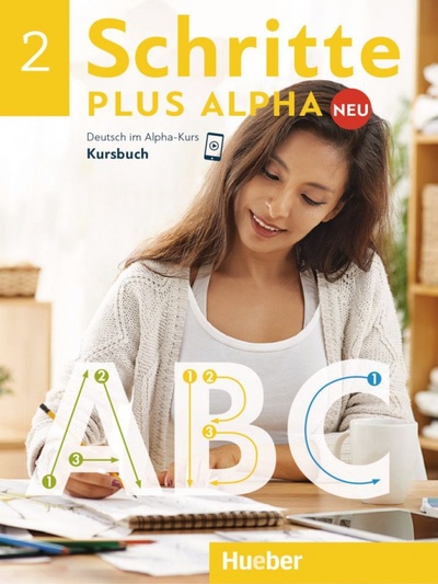 Книга: Schritte plus Alpha Neu 2. Kursbuch. Deutsch im Alpha-Kurs. Deutsch als Zweitsprache (Bottinger Anja) ; Hueber Verlag, 2019 