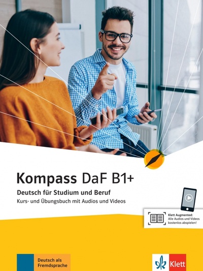 Книга: Kompass DaF B1+. Deutsch für Studium und Beruf. Kurs- und Übungsbuch mit Audios und Videos (Braun Birgit, Jin Friederike, Schmeiser Daniela) ; Klett, 2022 