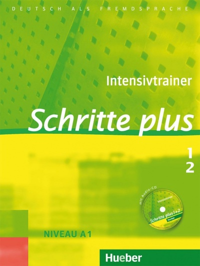 Книга: Schritte plus 1+2. Intensivtrainer mit Audio-CD zu Band 1 und 2. Deutsch als Fremdsprache (Niebisch Daniela, Specht Franz) ; Hueber Verlag, 2020 