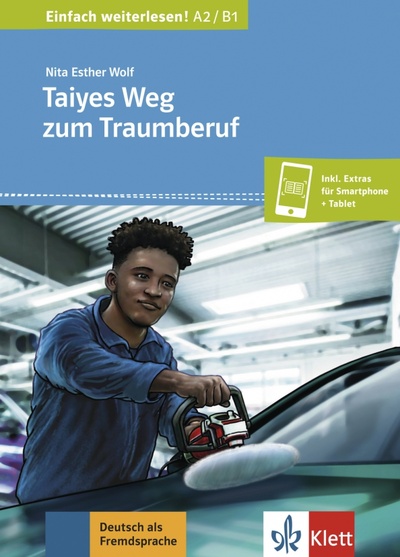 Книга: Taiyes Weg zum Traumberuf + online (Esther Wolf Nita) ; Klett, 2018 