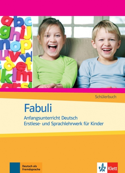 Книга: Fabuli. Anfangsunterricht Deutsch - Erstlese- und Sprachlehrwerk für Kinder. Schülerbuch (Xanthos-Kretzschmer Sigrid, Douvitsas-Gamst Jutta) ; Klett, 2008 