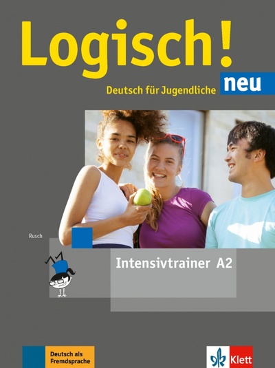 Книга: Logisch! neu A2. Deutsch für Jugendliche. Intensivtrainer (Rusch Paul) ; Klett, 2017 