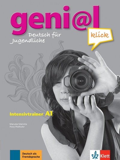 Книга: Geni@l klick A1. Deutsch als Fremdsprache für Jugendliche. Intensivtrainer (Mariotta Maruska, Pfeifhofer Petra) ; Klett, 2023 
