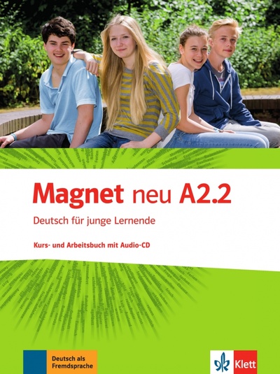 Книга: Magnet neu A2.2. Deutsch für junge Lernende. Kurs- und Arbeitsbuch mit Audio-CD (Motta Giorgio, Esterl Ursula, Dahmen Silvia) ; Klett, 2024 