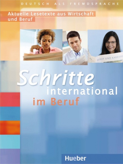 Книга: Schritte international im Beruf 2-6. Übungsbuch. Aktuelle Lesetexte aus Wirtschaft und Beruf (Heuer Wiebke, Baum Wolfgang, Schober Edith) ; Hueber Verlag, 2010 