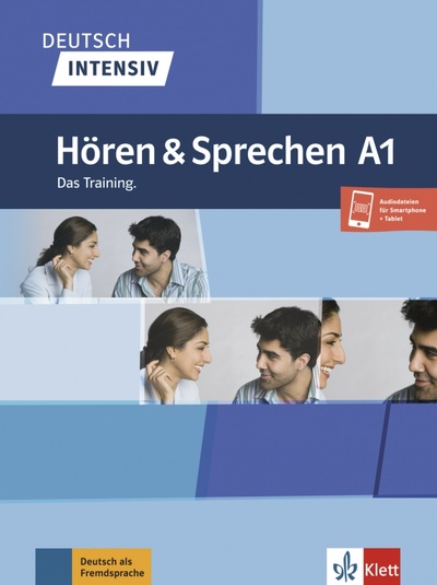 Книга: Deutsch intensiv. Hören und Sprechen A1. Das Training + Onlineangebot (Mayr-Sieber Tanja) ; Klett, 2018 