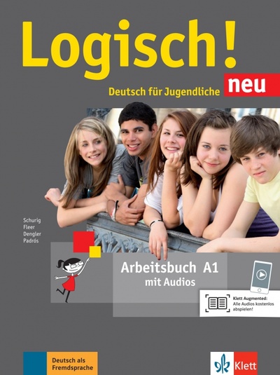Книга: Logisch! neu A1. Deutsch für Jugendliche. Arbeitsbuch mit Audios (Schurig Cordula, Dengler Stefanie, Fleer Sarah) ; Klett, 2019 