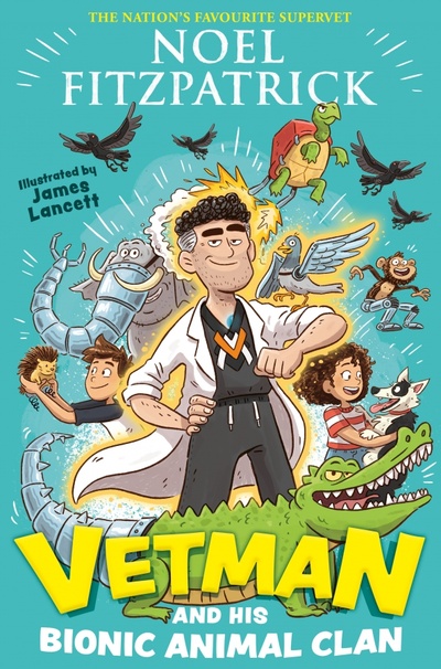 Книга: Vetman and his Bionic Animal Clan (Fitzpatrick Noel) ; Hodder & Stoughton, 2021 